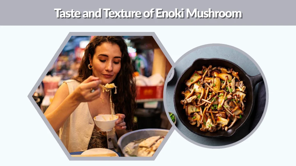 Taste and Texture of Enoki Mushroom